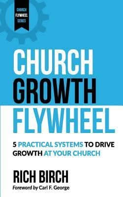 Church Growth Flywheel: 5 Practical Systems to Drive Growth at Your Church